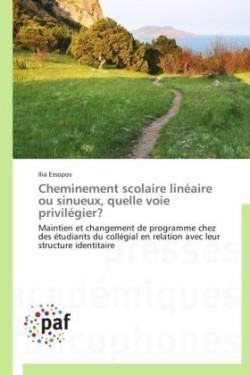 Cheminement Scolaire Linéaire Ou Sinueux, Quelle Voie Privilégier?