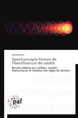 Spectroscopie Raman de l'hexafluorure de soufre