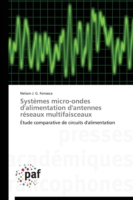 Systèmes micro-ondes d'alimentation d'antennes réseaux multifaisceaux