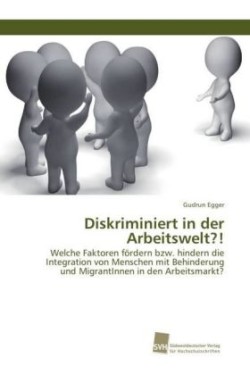 Diskriminiert in der Arbeitswelt?!