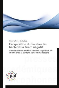 L'acquisition du fer chez les bactéries à Gram négatif