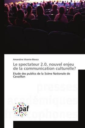 Le spectateur 2.0, nouvel enjeu de la communication culturelle?