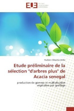 Etude Préliminaire de la Sélection "d'arbres Plus" de Acacia Senegal