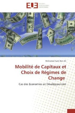 Mobilité de Capitaux et Choix de Régimes de Change