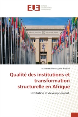 Qualité des institutions et transformation structurelle en Afrique