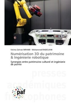 Numérisation 3D du patrimoine & Ingénierie robotique