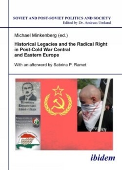 Historical Legacies and the Radical Right in Post-Cold War Central and Eastern Europe