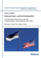 Estlands Au�en- und Sicherheitspolitik I. Der estnische Atlantizismus nach der wiedererlangten Unabh�ngigkeit 1991-2004