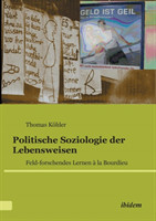 Politische Soziologie der Lebensweisen. Feld-forschendes Lernen � la Bourdieu