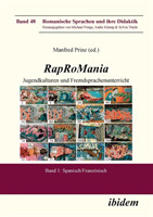 Rap RoMania: Jugendkulturen und Fremdsprachenunterricht Jugendkulturen und Fremdsprachenunterricht. Band 1: Spanisch/Franz sisch