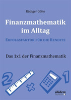 Finanzmathematik im Alltag – Erfolgsfaktor für die Rendite