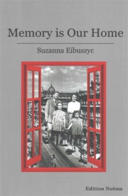 Memory Is Our Home - Loss and Remembering: Three Generations in Poland and Russia, 1917-1960s