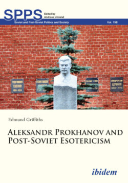 Aleksandr Prokhanov and Post–Soviet Esotericism