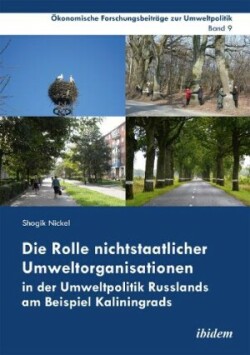 Die Rolle nichtstaatlicher Umweltorganisationen in der Umweltpolitik Russlands am Beispiel Kaliningrads