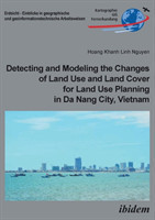 Detecting and Modeling the Changes of Land Use and Land Cover for Land Use Planning in Da Nang City, Vietnam