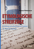Etymologische Streifz�ge. Ein Beitrag zum diachronischen Studium der deutschen Sprache