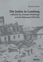 Juden in Lemberg während des Zweiten Weltkriegs und im Holocaust 1939-1944.