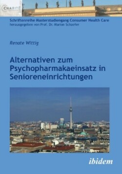 Alternativen zum Psychopharmakaeinsatz in Senioreneinrichtungen