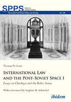 International Law and the Post–Soviet Space I – Essays on Chechnya and the Baltic States