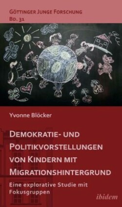 Demokratie- und Politikvorstellungen von Kindern mit Migrationshintergrund