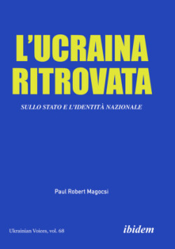 L'Ucraina Ritrovata: Sullo Stato e l'IdentitÃ  Nazionale