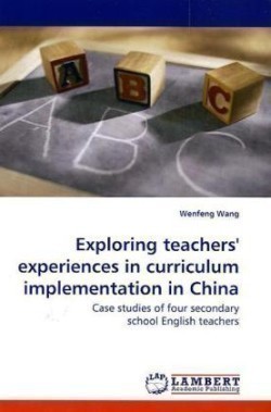 Exploring teachers' experiences in curriculum implementation in China