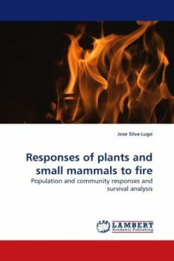 Responses of plants and small mammals to fire