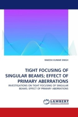 Tight Focusing of Singular Beams; Effect of Primary Aberrations