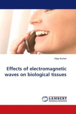 Effects of Electromagnetic Waves on Biological Tissues