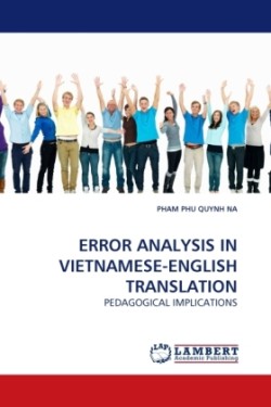 ERROR ANALYSIS IN VIETNAMESE-ENGLISH TRANSLATION