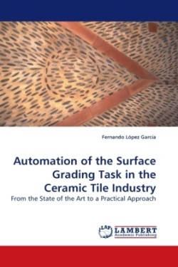 Automation of the Surface Grading Task in the Ceramic Tile Industry