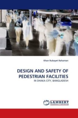 DESIGN AND SAFETY OF PEDESTRIAN FACILITIES