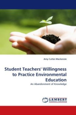 Student Teachers' Willingness to Practice Environmental Education