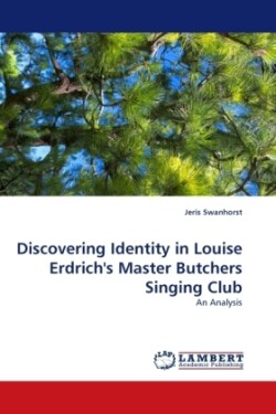 Discovering Identity in Louise Erdrich's Master Butchers Singing Club