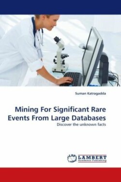 Mining For Significant Rare Events From Large Databases