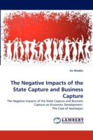 Negative Impacts of the State Capture and Business Capture