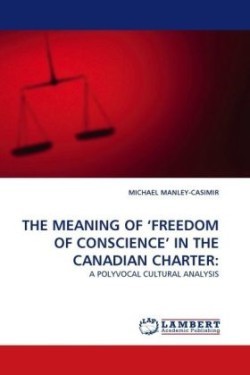 Meaning of 'Freedom of Conscience' in the Canadian Charter