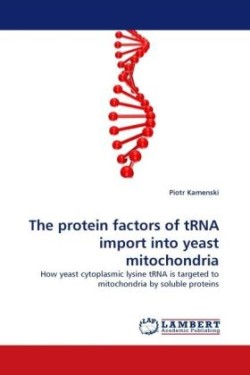 protein factors of tRNA import into yeast mitochondria