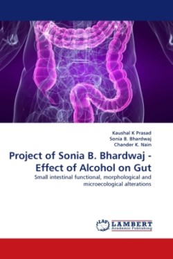Project of Sonia B. Bhardwaj - Effect of Alcohol on Gut