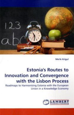 Estonia's Routes to Innovation and Convergence with the Lisbon Process