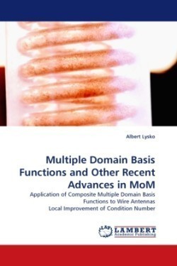 Multiple Domain Basis Functions and Other Recent Advances in Mom