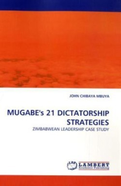 MUGABE's 21 DICTATORSHIP STRATEGIES