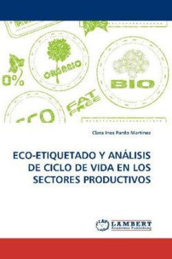 Eco-Etiquetado y Analisis de Ciclo de Vida En Los Sectores Productivos