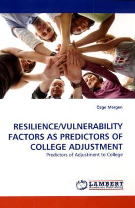 Resilience/Vulnerability Factors as Predictors of College Adjustment