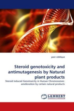 Steroid Genotoxicity and Antimutagenesis by Natural Plant Products