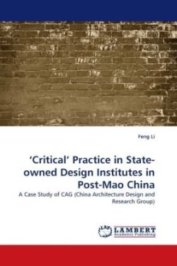 'Critical' Practice in State-owned Design Institutes in Post-Mao China