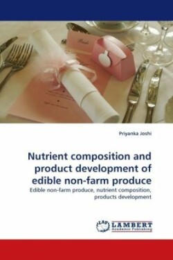 Nutrient composition and product development of edible non-farm produce