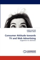 Consumer Attitude towards TV and Web Advertising