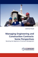 Managing Engineering and Construction Contracts