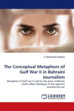 Conceptual Metaphors of Gulf War II in Bahraini Journalism